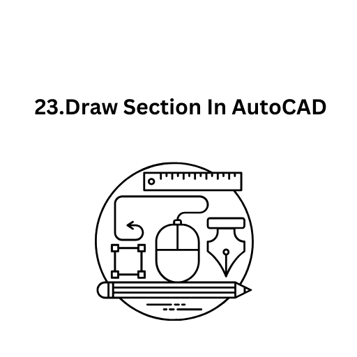 23.Draw Section In AutoCAD